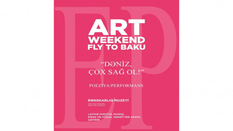 Art Weekend zamanı  “Dəniz, çox sağ ol!  təqdim ediləcək - VİDEO