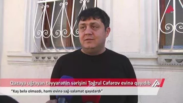 Aktau faciəsində xilas olan Toğrul Cəfərov: 