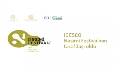 ICESCO Nəsimi Festivalının tərəfdaşı oldu!