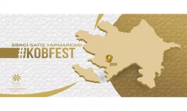“KOB FEST” sərgi-satış yarmarkası bu dəfə Şuşada