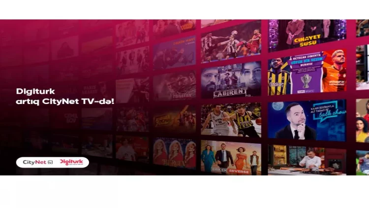 Türkiyənin premium televiziya platforması “Digiturk” artıq “CityNet TV”də
