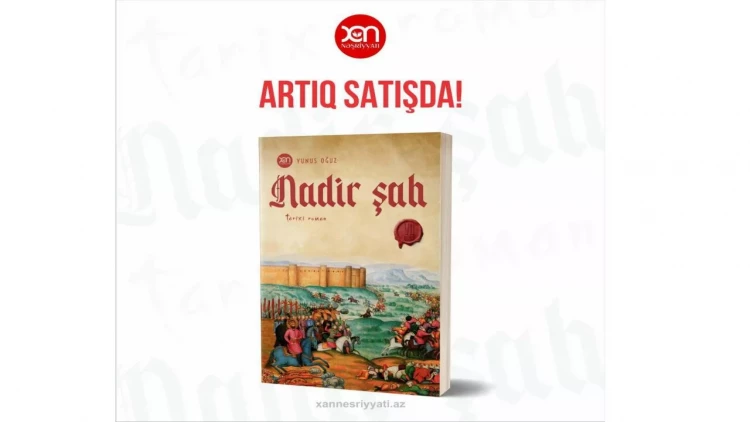 Yunus Oğuzun “Nadir şah” romanı yenidən satışda!