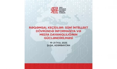 Bu gün 3-cü Şuşa Qlobal Media Forumu işə başlayır