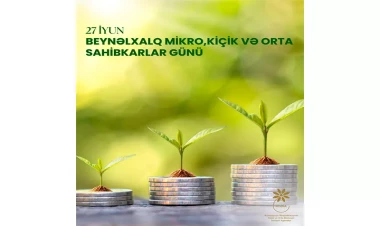 Bu gün Beynəlxalq Mikro, Kiçik və Orta Sahibkarlar Günüdür