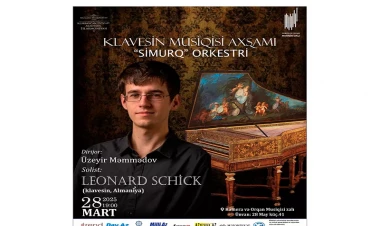 Tanınmış Almaniyalı klavesin və orqan ifaçısı Leonard Schick ilk dəfə olaraq Azərbaycanda!