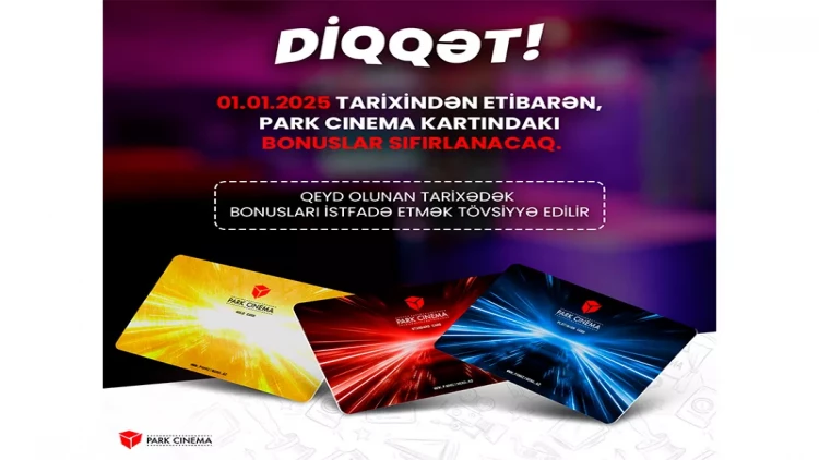 Park Cinema bonus kart sahiblərinə vacib xəbər!
