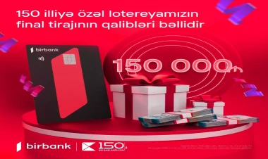 Kapital Bank-ın 150 illiyinə həsr olunan lotereyada 150 000 AZN mükafatın sahibi bəlli oldu