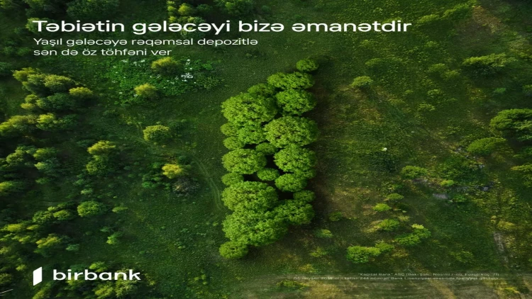 Bir depozit, bir ağac:  Birbank-la yaşıl dünyaya öz töhfəni ver - FOTO