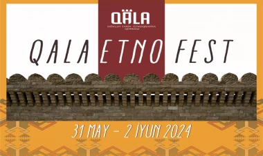 31 may tarixindən Qala Etno Fest başlayır