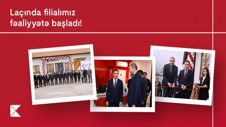 Kapital Bank-ın Laçın filialının açılışı baş tutdu