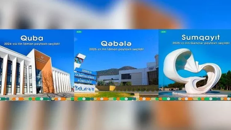 Quba və Qəbələ “İdman Paytaxtı”, Sumqayıt isə “Gənclər Paytaxtı” seçilib - FOTO