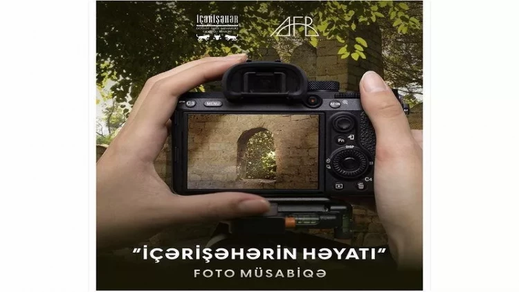 “İçərişəhərin həyatı” adlı foto müsabiqəyə start verildi