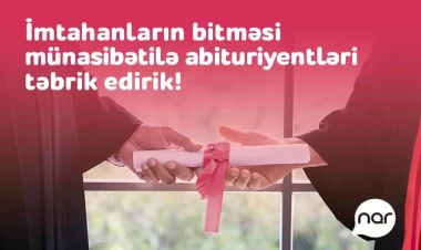 “Nar” qəbul imtahanının bitməsi münasibəti ilə abituriyentləri təbrik edir