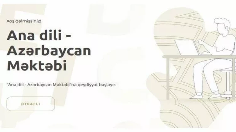 “Ana dili - Azərbaycan Məktəbi”nə qeydiyyat başlayır
