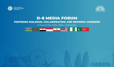 D-8 Media Forumunda Bakı Bəyannaməsi qəbul olunub